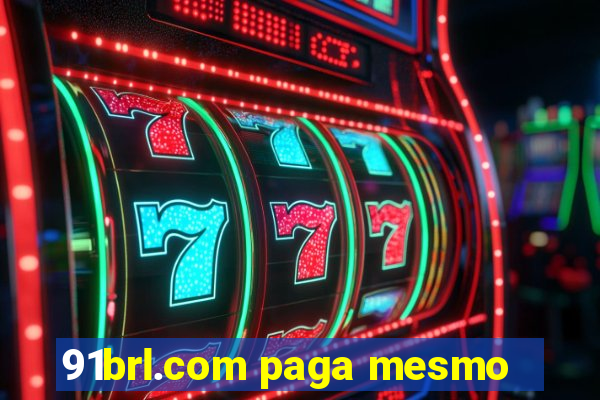 91brl.com paga mesmo